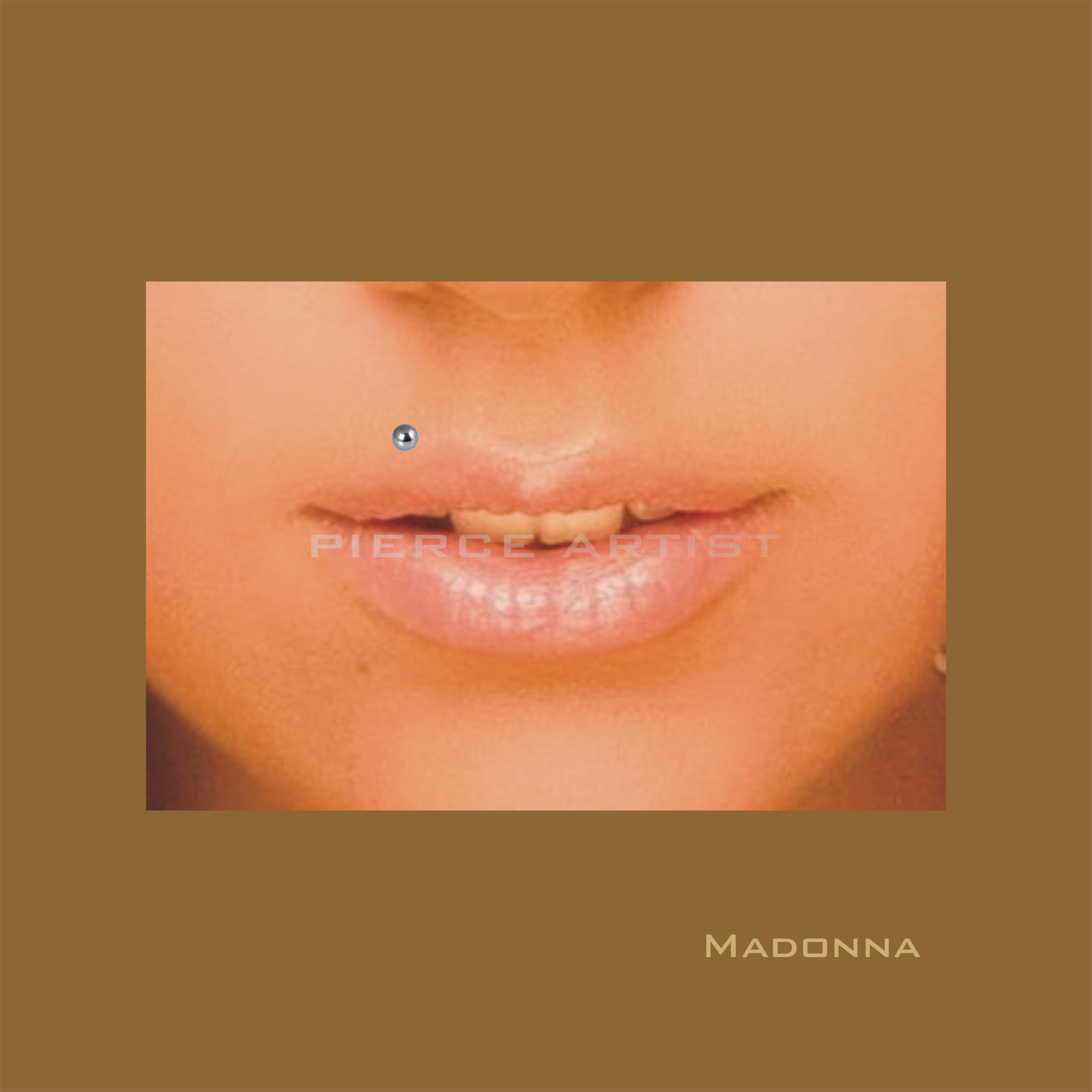 Madonna-piercingen er også en piercing ligeover overlæben, men modsat Monroe piercingen er den placeret er i højre side over overlæben. Denne piercing skal efterligne, hvor Madonna´s skønhedsmærke er placeret, så det er kun passende, at denne piercing er opkaldt efter hende.