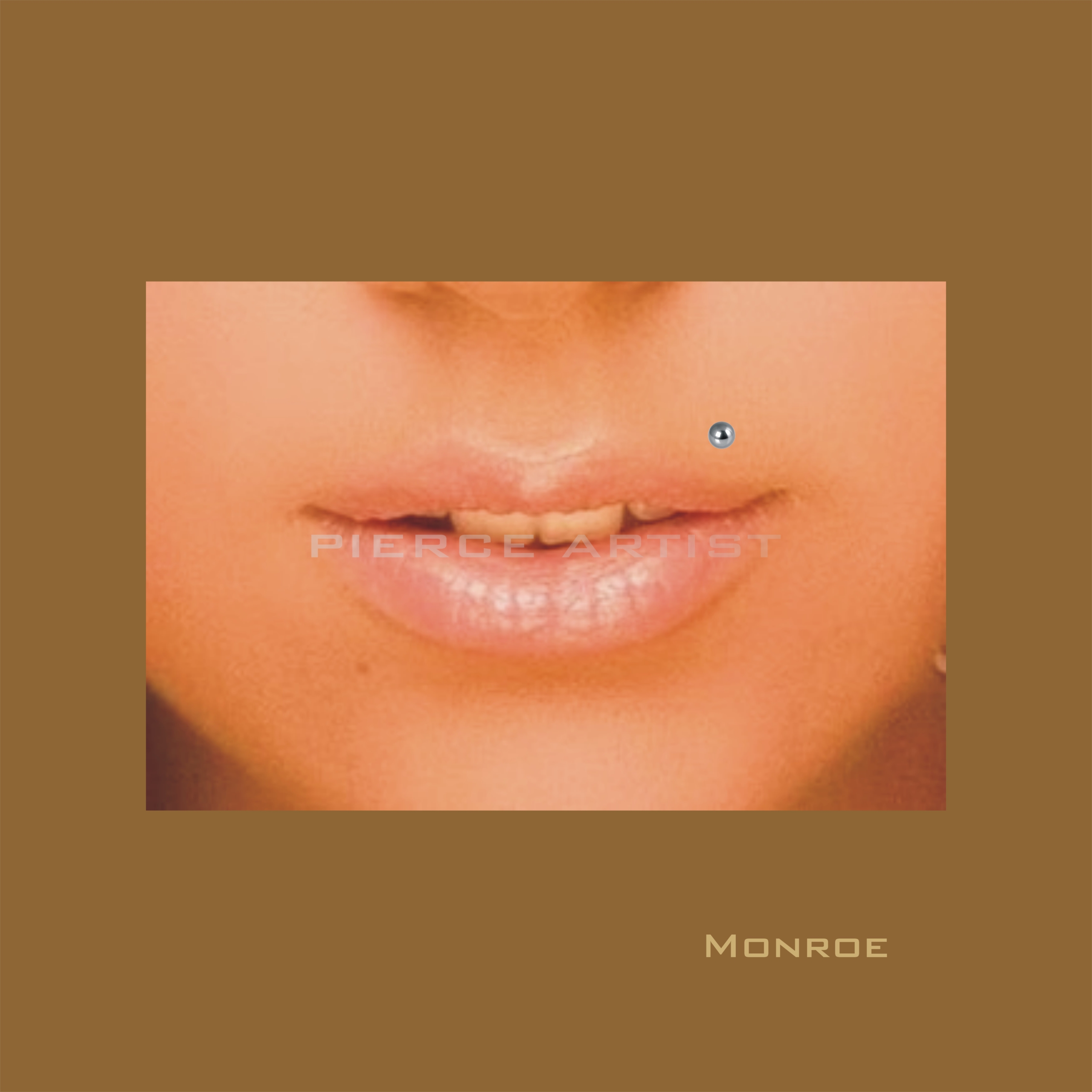 En Monroe piercing er en læbepiercing placeret off-center, over overlæben på venstre side og er beregnet til at ligne Marilyn Monroes skønhedsplet, selvom Monroes skønhedsplet var på hendes kind, ikke ved hendes læbe